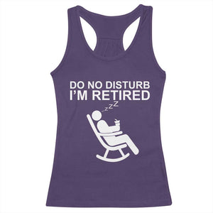 Retirement Gifts For Men Racerback Tank Top Do Not Disturb Im Retired
