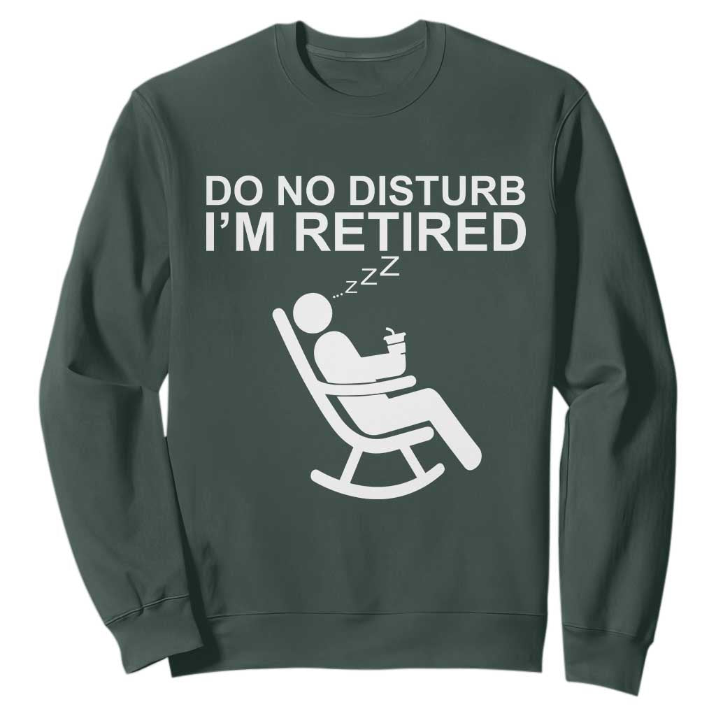 Retirement Gifts For Men Sweatshirt Do Not Disturb Im Retired
