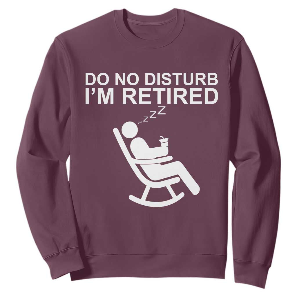 Retirement Gifts For Men Sweatshirt Do Not Disturb Im Retired