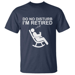 Retirement Gifts For Men T Shirt Do Not Disturb Im Retired