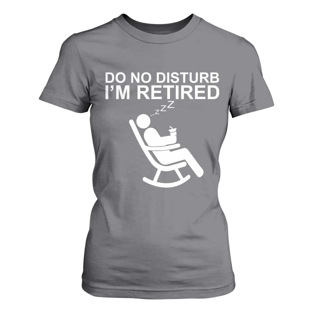 Retirement Gifts For Men T Shirt For Women Do Not Disturb Im Retired