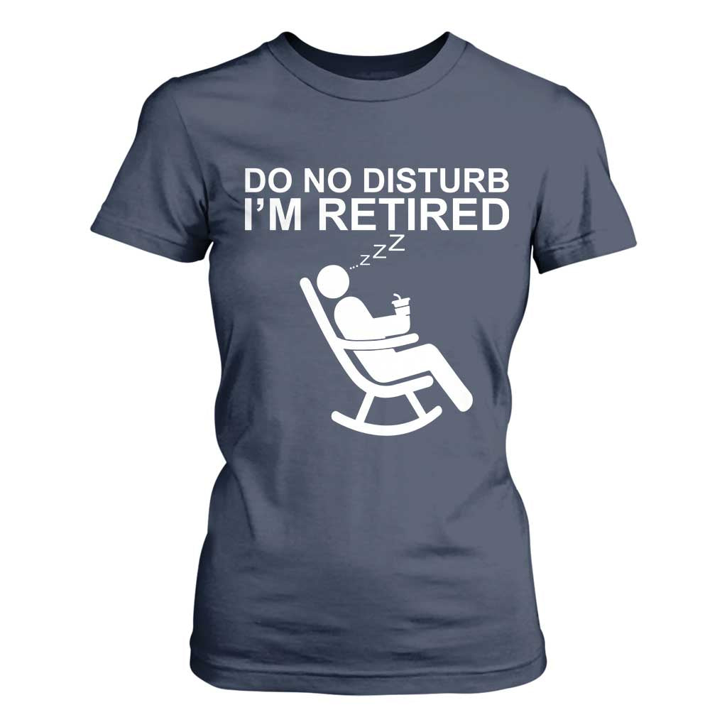 Retirement Gifts For Men T Shirt For Women Do Not Disturb Im Retired