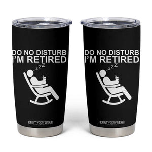 Retirement Gifts For Men Tumbler Cup Do Not Disturb Im Retired