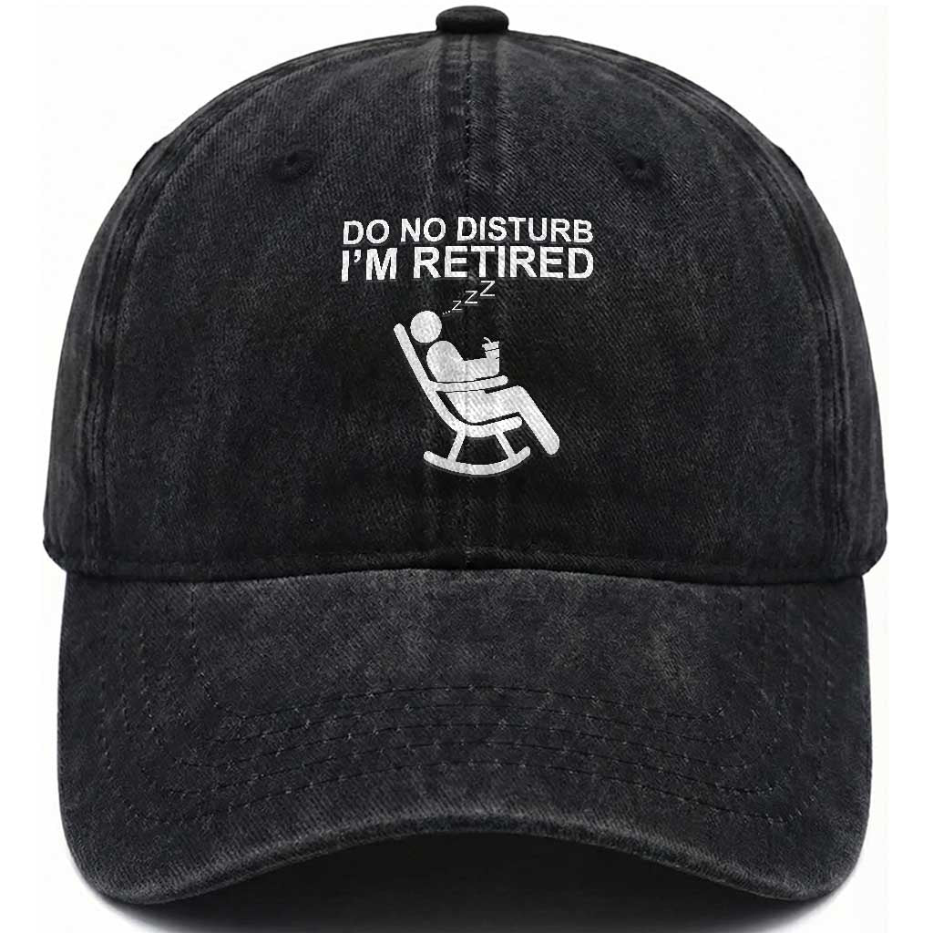 Retirement Gifts For Men Washed Cotton Baseball Cap Do Not Disturb Im Retired TS10 Print Your Wear