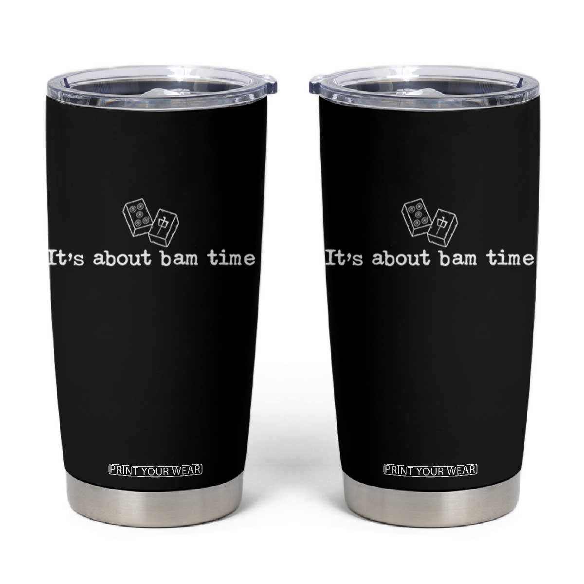 Funny Its About Bam Time Mahjong Players Tumbler Cup TS10 Black Print Your Wear