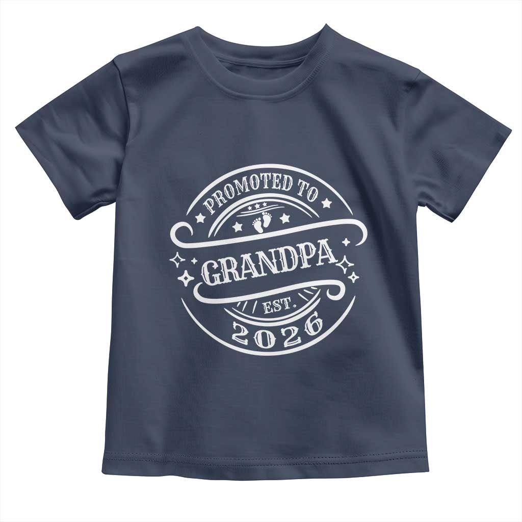 Promoted To Grandpa Est. 2026 Toddler T Shirt Grandparents Baby Announcement Fathers Day TS10 Navy Print Your Wear
