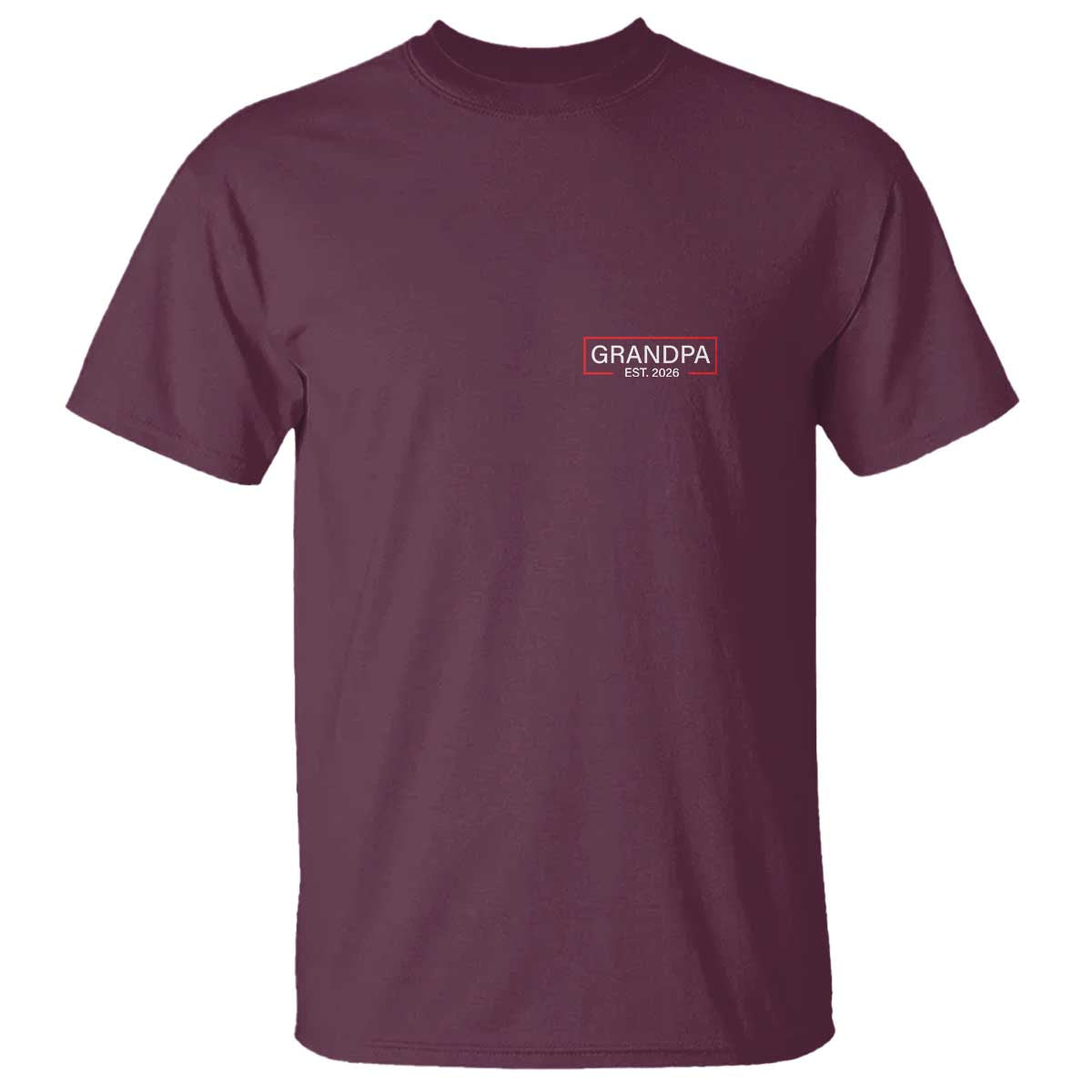 Grandpa Est 2026 T Shirt - Promoted To Grandpa Paternity Fathers Day New Grandpa Gift Tee TS10 Maroon Print Your Wear