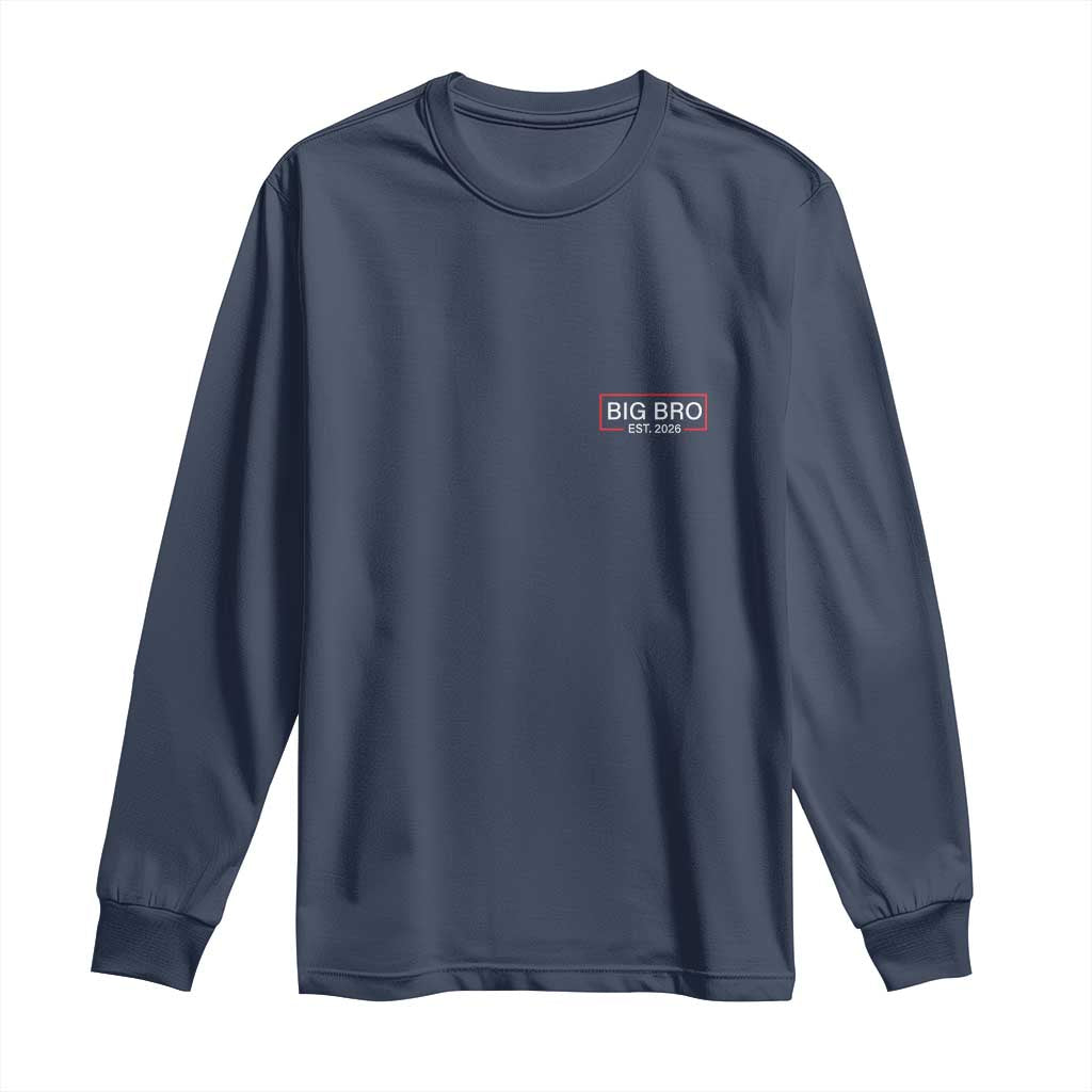 Big Bro Est 2026 Long Sleeve Shirt Brother Announcement TS10 Navy Print Your Wear