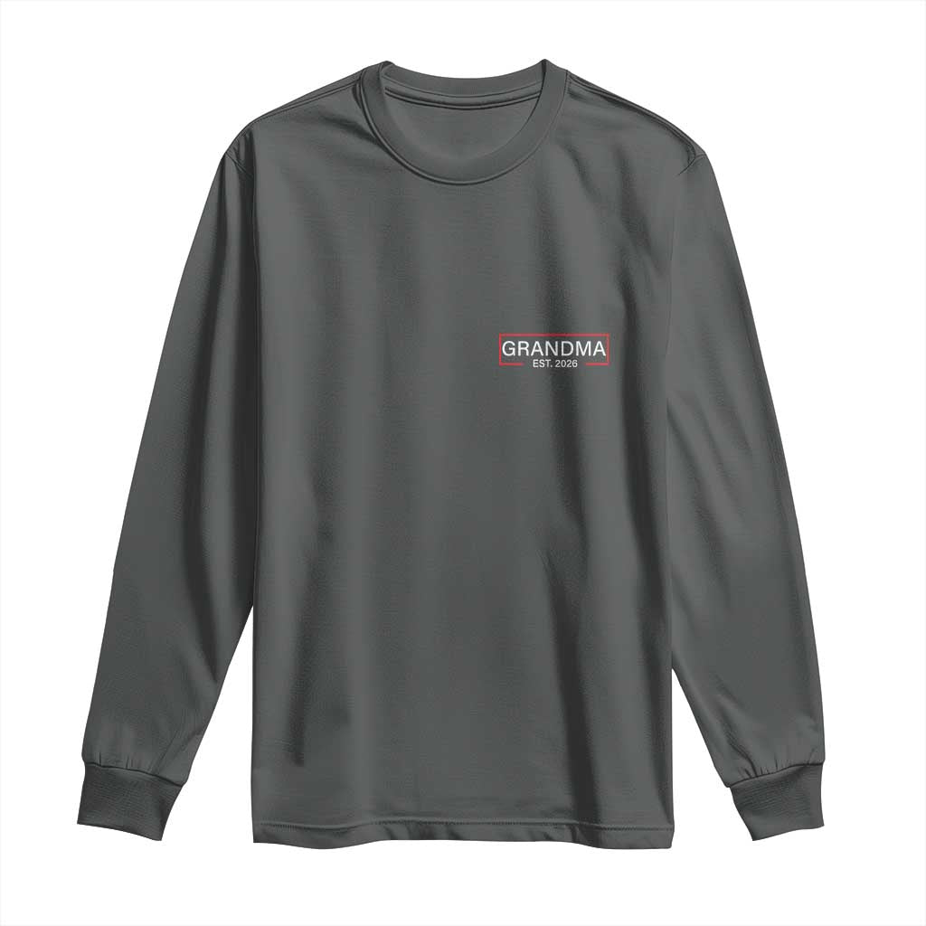 Grandma Est 2026 Long Sleeve Shirt First Mothers Day Grandparents Baby Announcement TS10 Dark Heather Print Your Wear