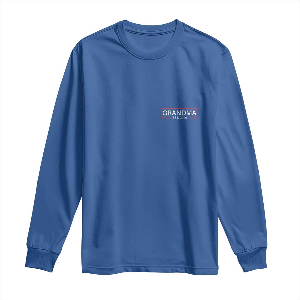 Grandma Est 2026 Long Sleeve Shirt First Mothers Day Grandparents Baby Announcement TS10 Royal Blue Print Your Wear