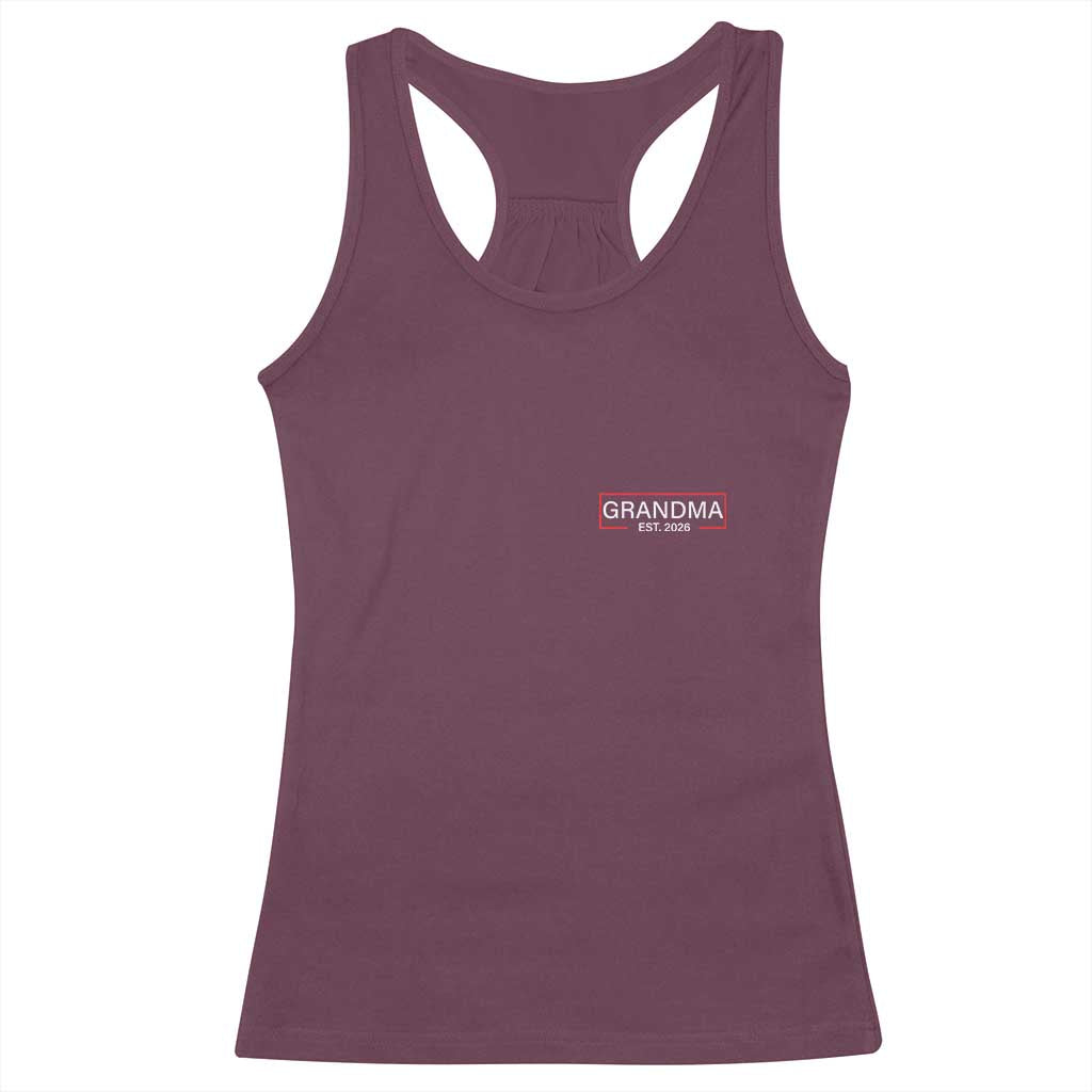 Grandma Est 2026 Racerback Tank Top First Mothers Day Grandparents Baby Announcement TS10 Maroon Print Your Wear