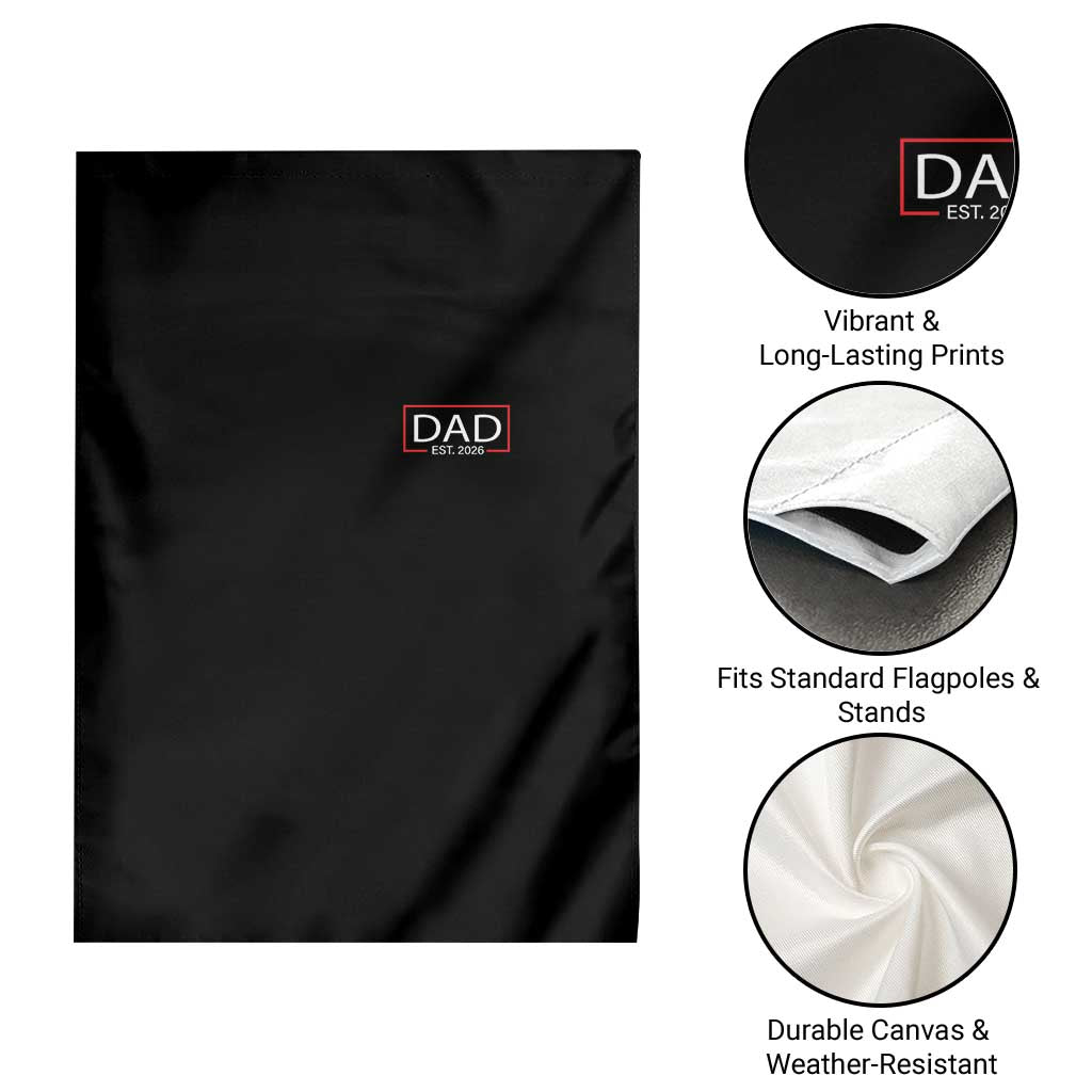 New Dad 2026 Garden Flag First Fathers Day Promoted To Daddy Est 2026 TS10 Print Your Wear