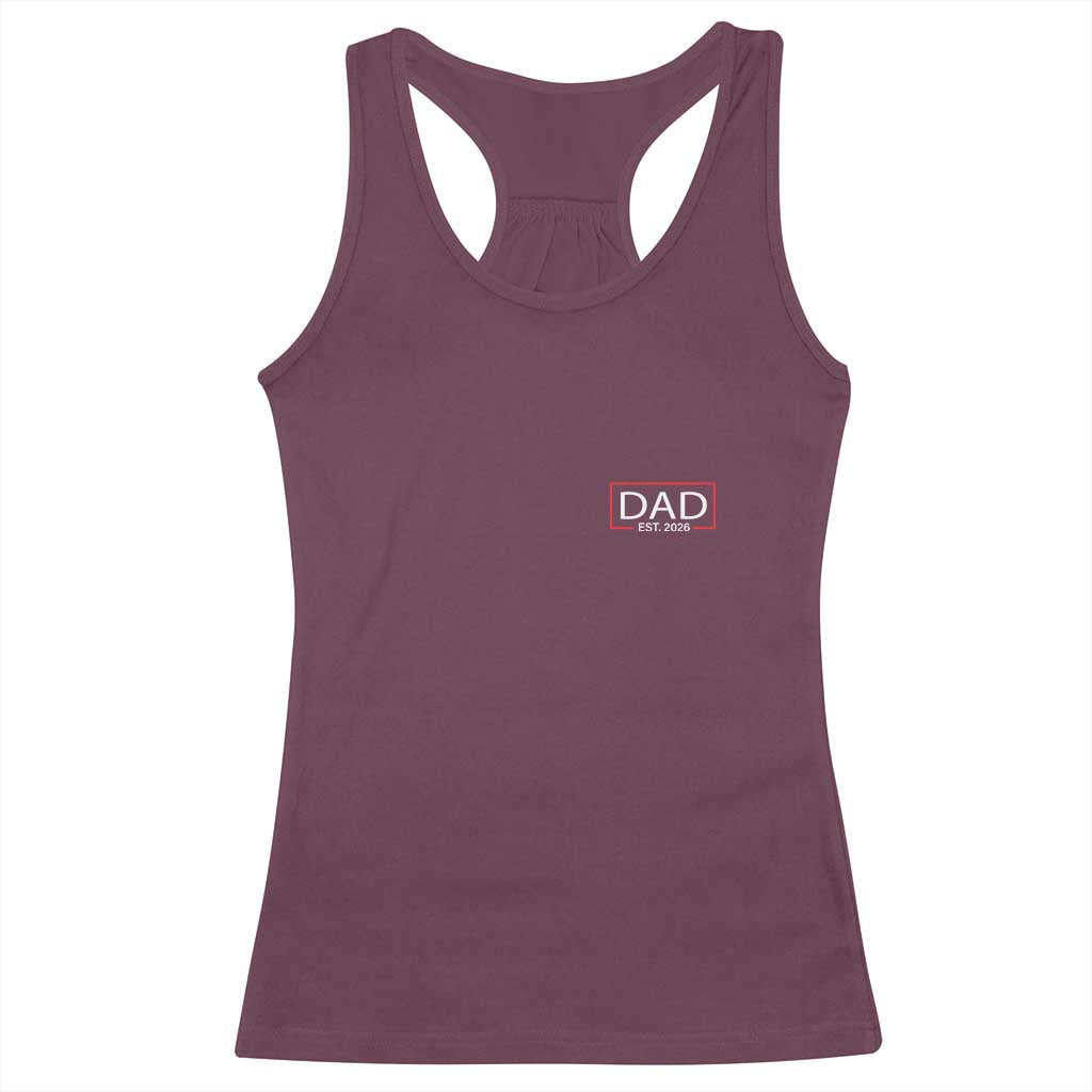 New Dad 2026 Racerback Tank Top First Fathers Day Promoted To Daddy Est 2026 TS10 Maroon Print Your Wear