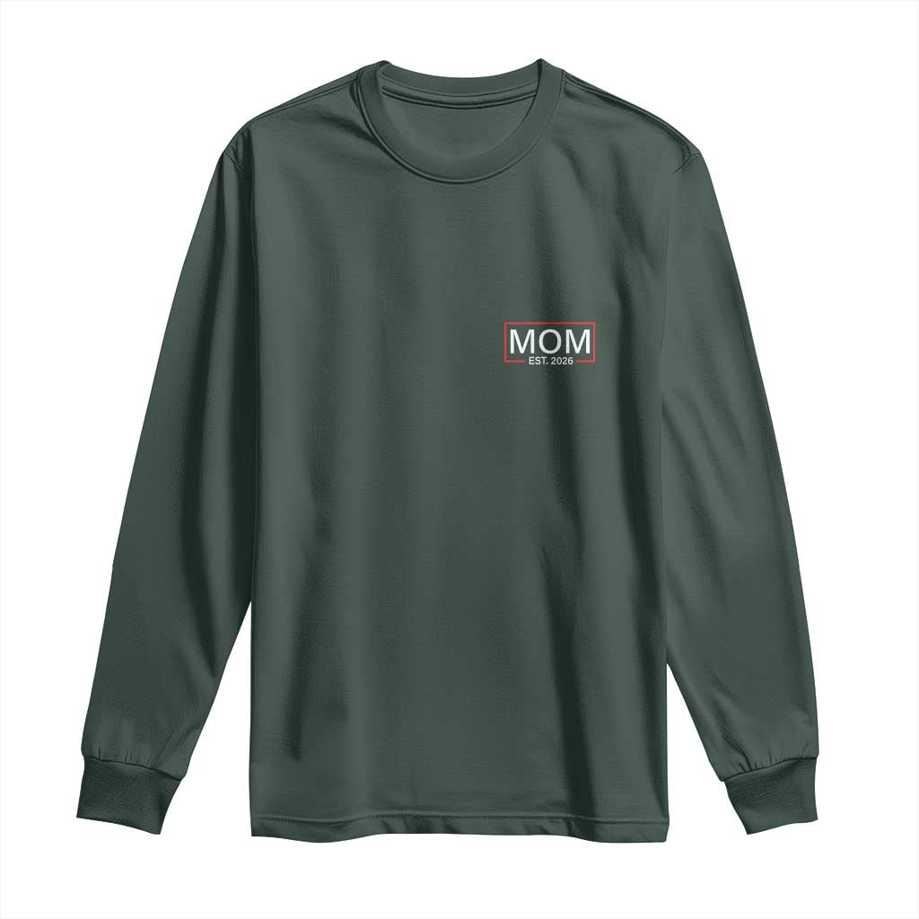 Mom Est 2026 Long Sleeve Shirt New Mama Pregnancy Reveal TS10 Dark Forest Green Print Your Wear