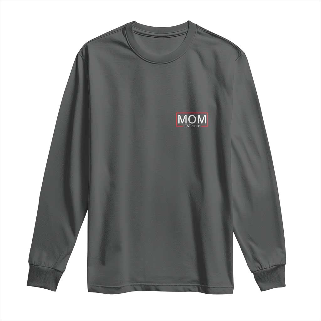 Mom Est 2026 Long Sleeve Shirt New Mama Pregnancy Reveal TS10 Dark Heather Print Your Wear