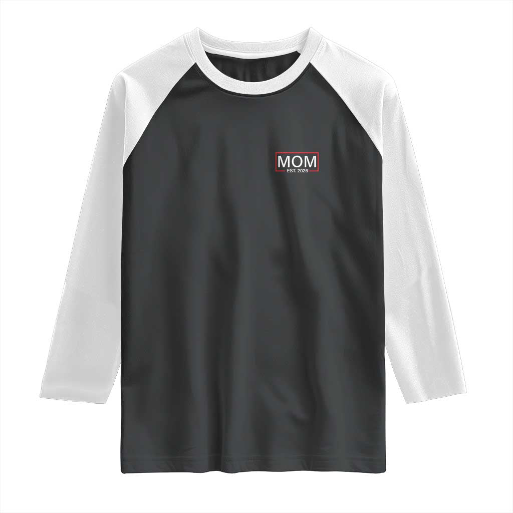 Mom Est 2026 Raglan Shirt New Mama Pregnancy Reveal TS10 Black White Print Your Wear