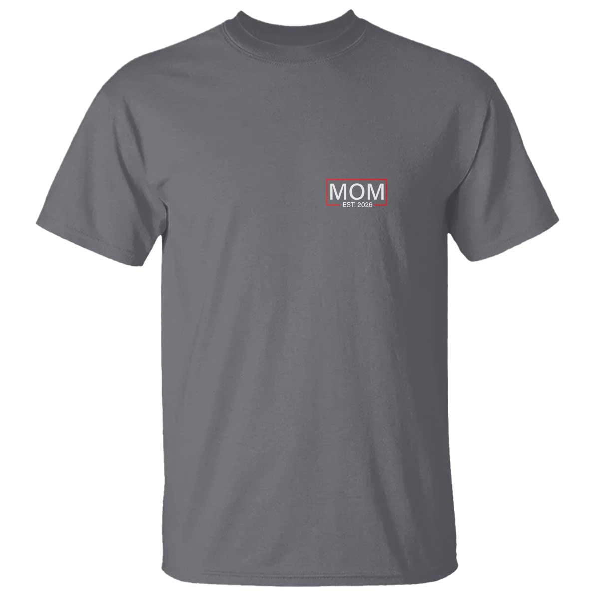 Mom Est 2026 T Shirt New Mama Pregnancy Reveal TS10 Charcoal Print Your Wear