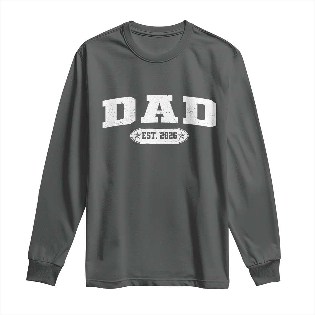 New Dad 2026 Long Sleeve Shirt Promoted To Daddy Est 2026 TS10 Dark Heather Print Your Wear