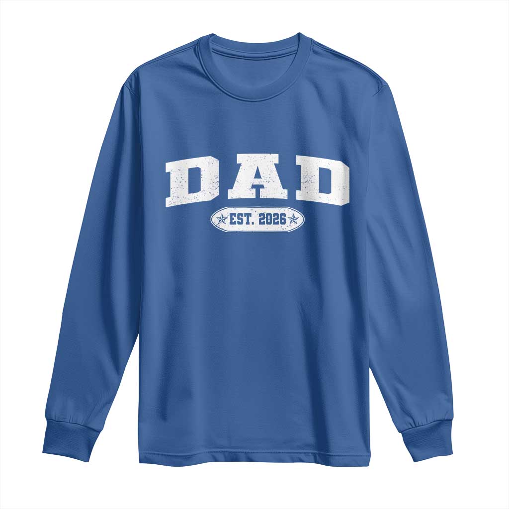 New Dad 2026 Long Sleeve Shirt Promoted To Daddy Est 2026 TS10 Royal Blue Print Your Wear