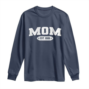Mom Est 2026 Long Sleeve Shirt Promoted To Mama Baby Announcement Mothers Day TS10 Navy Print Your Wear
