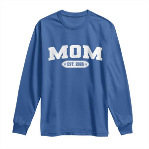 Mom Est 2026 Long Sleeve Shirt Promoted To Mama Baby Announcement Mothers Day TS10 Royal Blue Print Your Wear