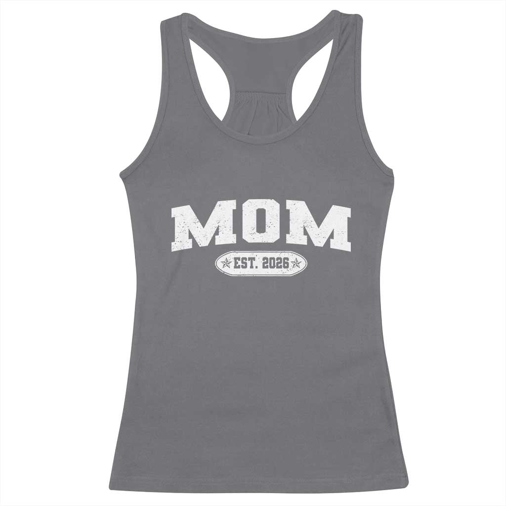 Mom Est 2026 Racerback Tank Top Promoted To Mama Baby Announcement Mothers Day TS10 Charcoal Print Your Wear