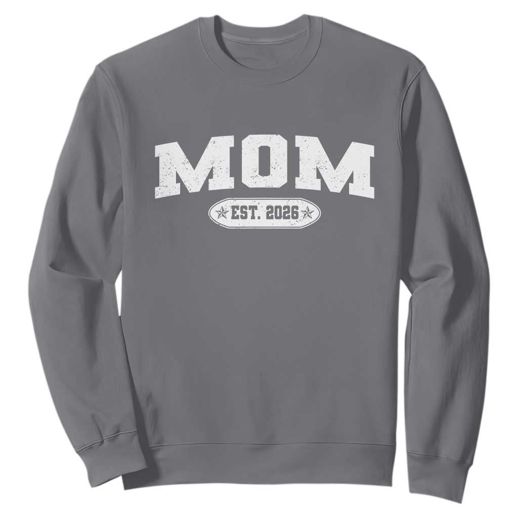 Mom Est 2026 Sweatshirt Promoted To Mama Baby Announcement Mothers Day TS10 Charcoal Print Your Wear