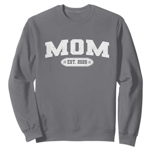 Mom Est 2026 Sweatshirt Promoted To Mama Baby Announcement Mothers Day TS10 Charcoal Print Your Wear