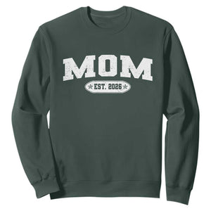Mom Est 2026 Sweatshirt Promoted To Mama Baby Announcement Mothers Day TS10 Dark Forest Green Print Your Wear