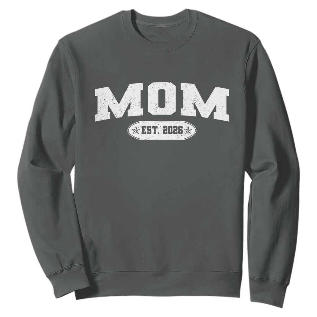 Mom Est 2026 Sweatshirt Promoted To Mama Baby Announcement Mothers Day TS10 Dark Heather Print Your Wear