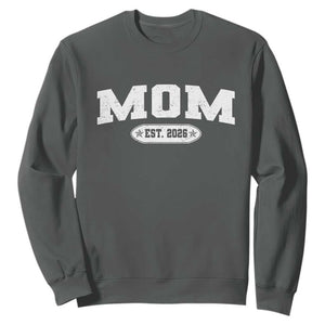 Mom Est 2026 Sweatshirt Promoted To Mama Baby Announcement Mothers Day TS10 Dark Heather Print Your Wear