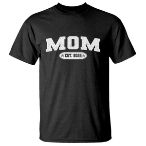 Mom Est 2026 T Shirt Promoted To Mama Baby Announcement Mothers Day TS10 Black Print Your Wear