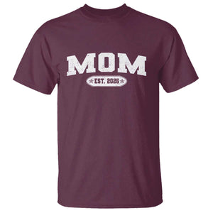 Mom Est 2026 T Shirt Promoted To Mama Baby Announcement Mothers Day TS10 Maroon Print Your Wear