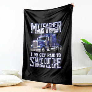 Funny Truck Driver Throw Blanket My Teacher was Wrong Trucker Gift