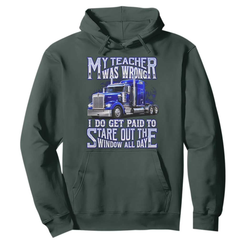 Funny Truck Driver Hoodie My Teacher was Wrong Trucker Gift
