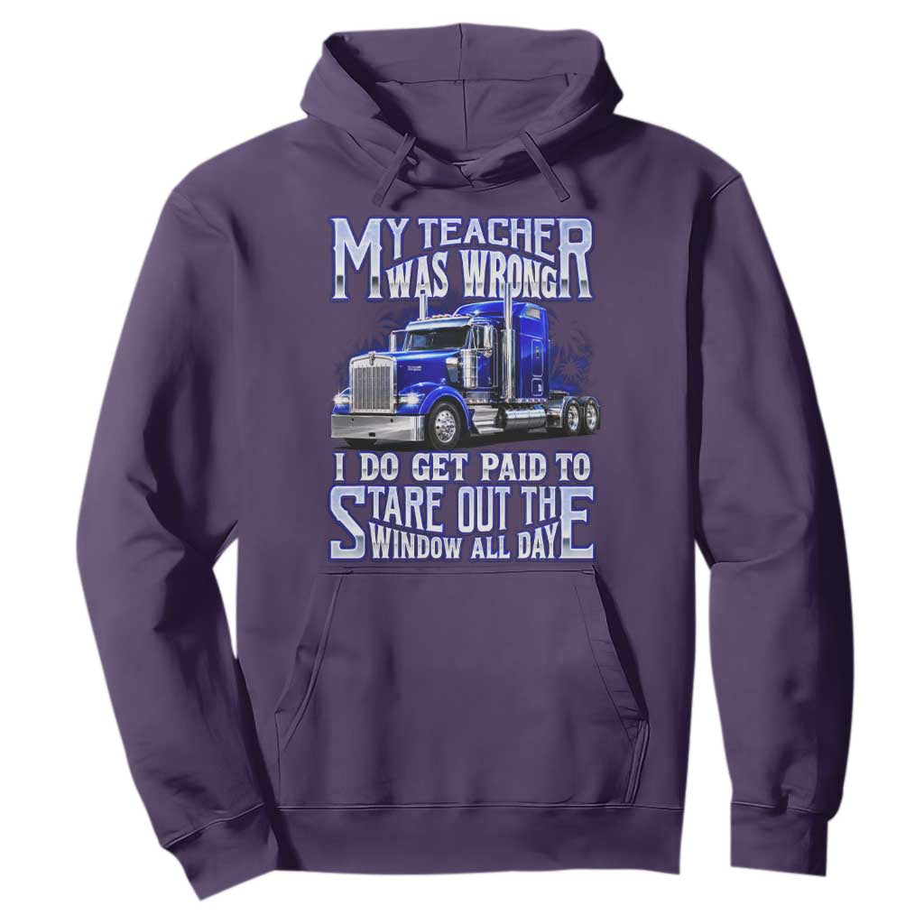 Funny Truck Driver Hoodie My Teacher was Wrong Trucker Gift