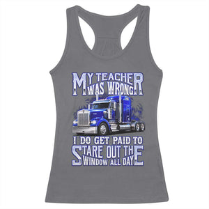 Funny Truck Driver Racerback Tank Top My Teacher was Wrong Trucker Gift