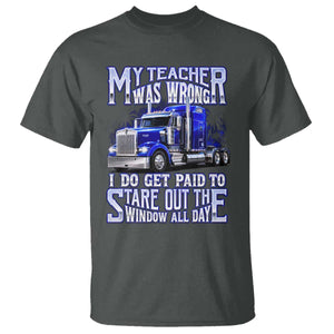 Funny Truck Driver T Shirt My Teacher was Wrong Trucker Gift