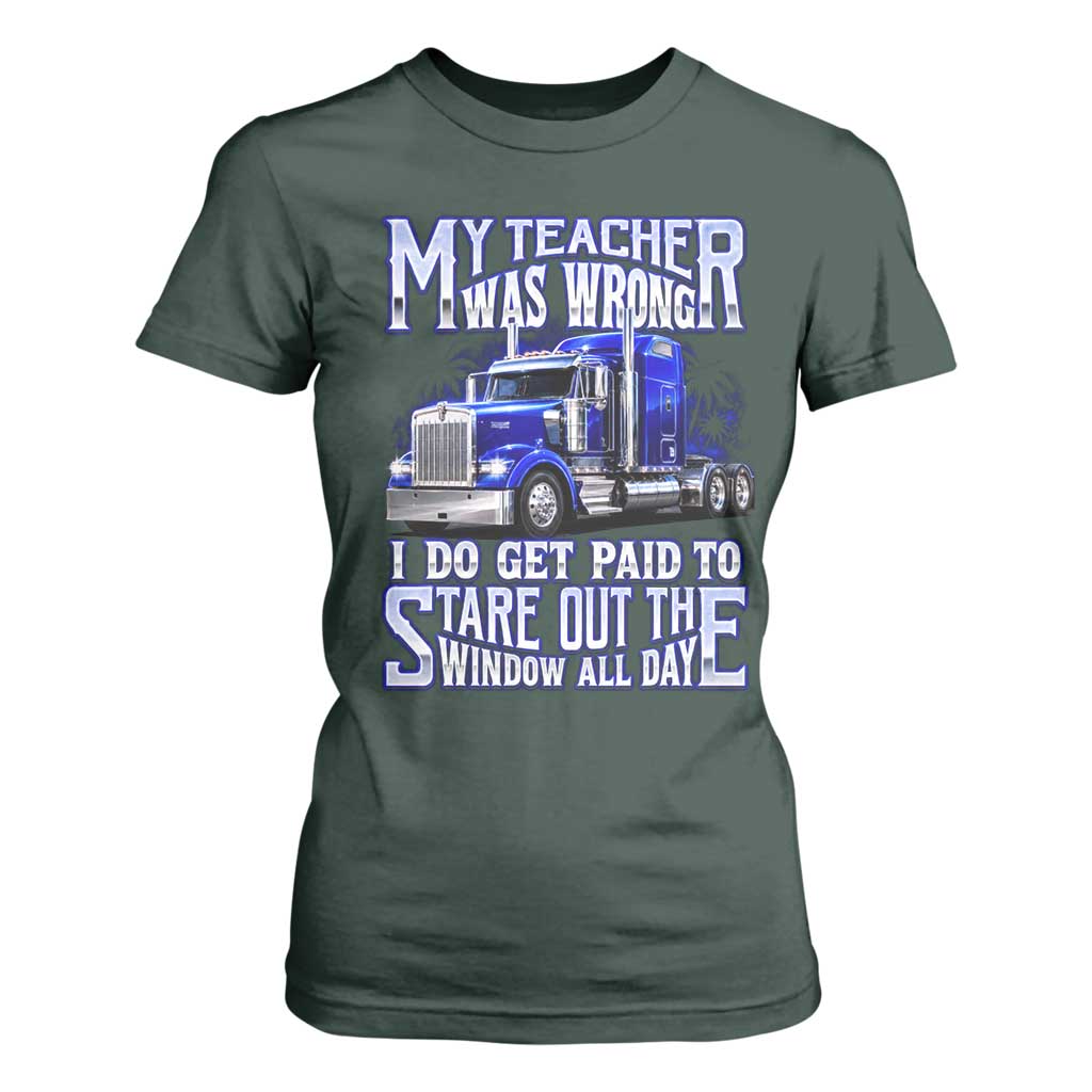 Funny Truck Driver T Shirt For Women My Teacher was Wrong Trucker Gift