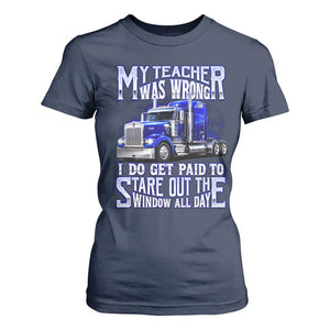 Funny Truck Driver T Shirt For Women My Teacher was Wrong Trucker Gift