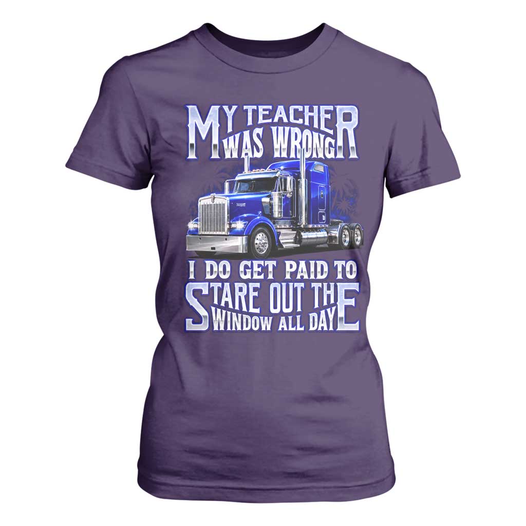 Funny Truck Driver T Shirt For Women My Teacher was Wrong Trucker Gift