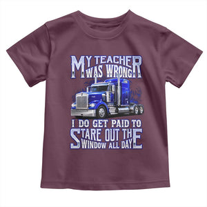Funny Truck Driver Toddler T Shirt My Teacher was Wrong Trucker Gift