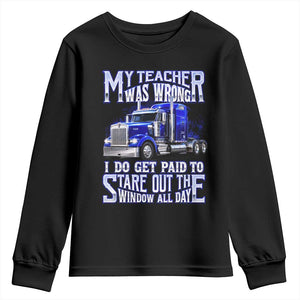 Funny Truck Driver Youth Sweatshirt My Teacher was Wrong Trucker Gift