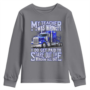 Funny Truck Driver Youth Sweatshirt My Teacher was Wrong Trucker Gift