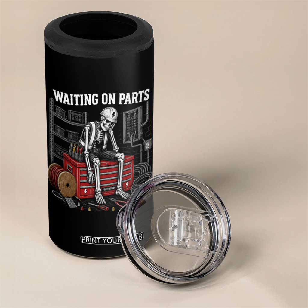 Electrician Skeleton 4 in 1 Can Cooler Tumbler Waiting On Parts Funny Graphic