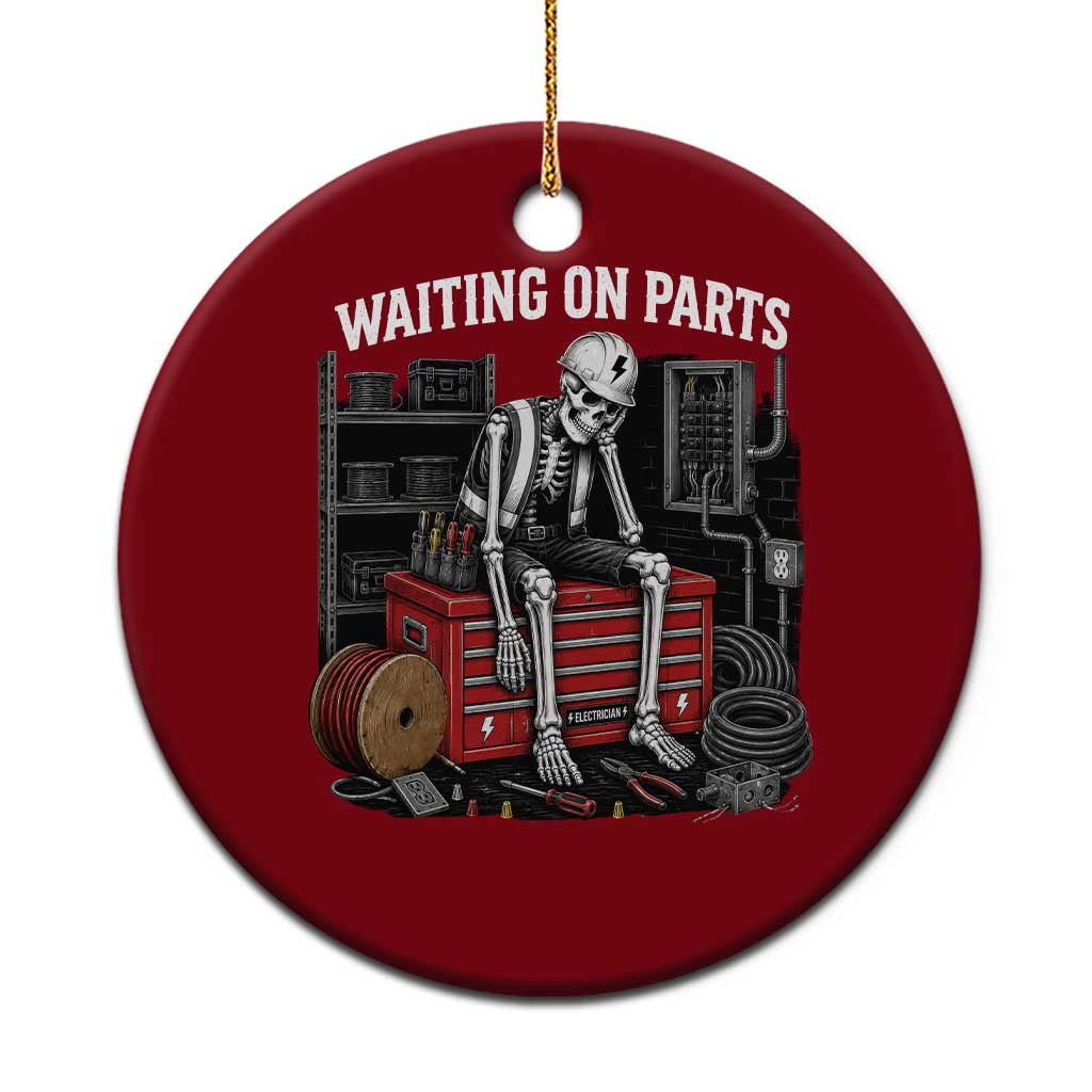 Electrician Skeleton Ceramic Ornament Waiting On Parts Funny Graphic