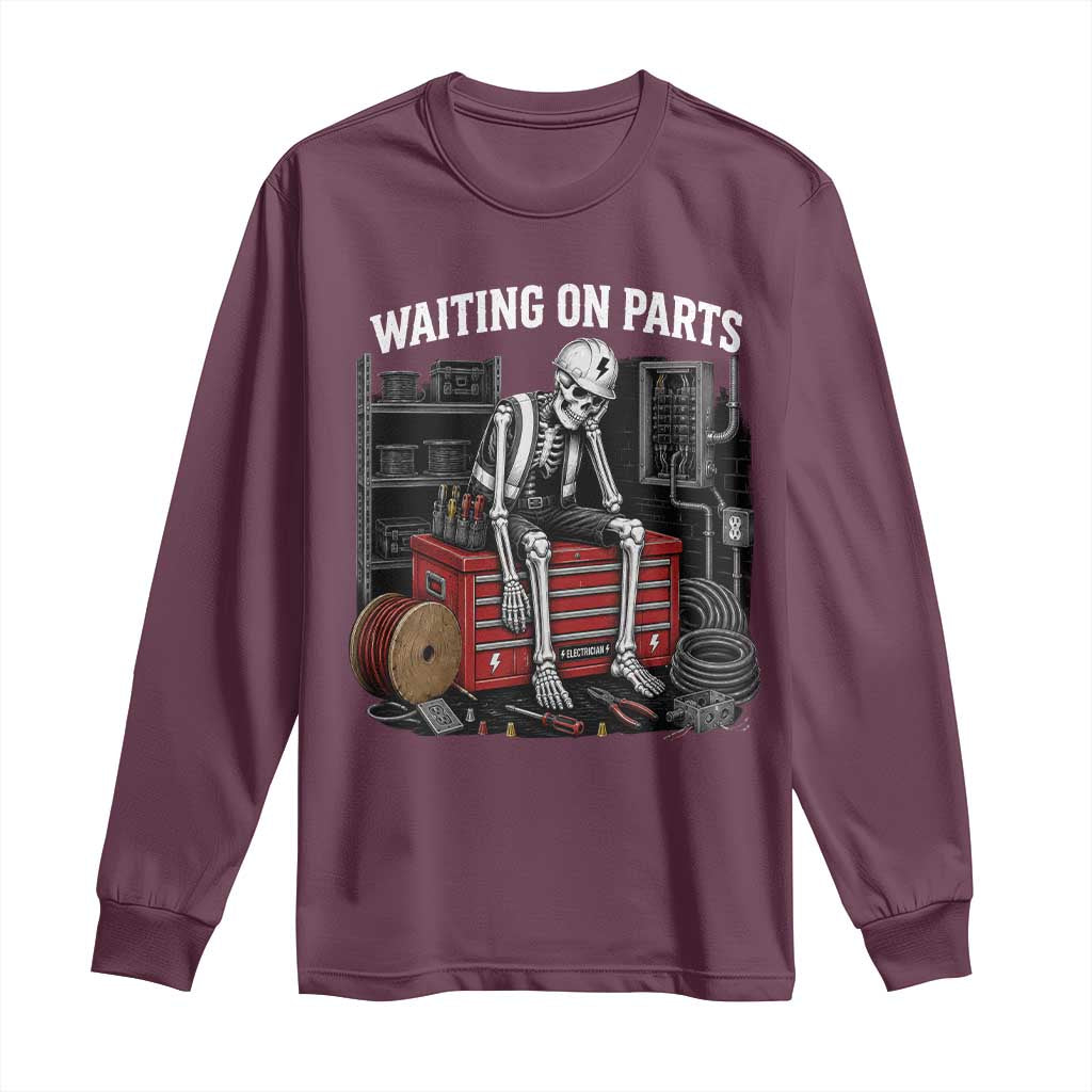 Electrician Skeleton Long Sleeve Shirt Waiting On Parts Funny Graphic