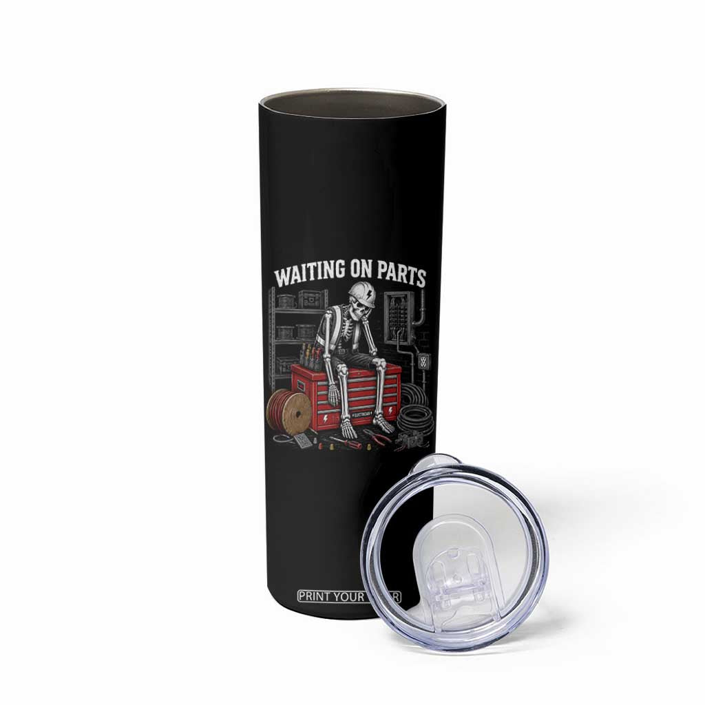 Electrician Skeleton Skinny Tumbler Waiting On Parts Funny Graphic