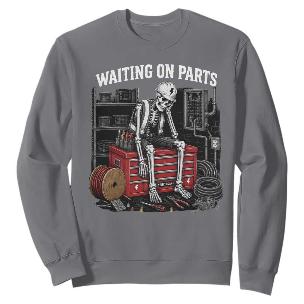 Electrician Skeleton Sweatshirt Waiting On Parts Funny Graphic