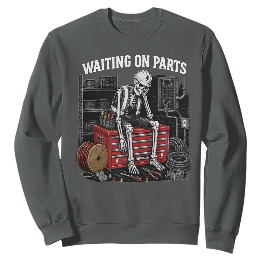 Electrician Skeleton Sweatshirt Waiting On Parts Funny Graphic